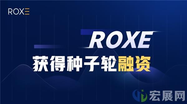 Roxe支付网络获Zero To First Capital战略投资